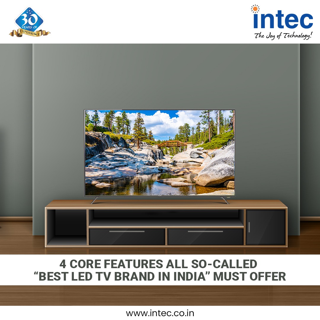 4 Core Features all so-called “Best Led TV Brand in India” Must Offer