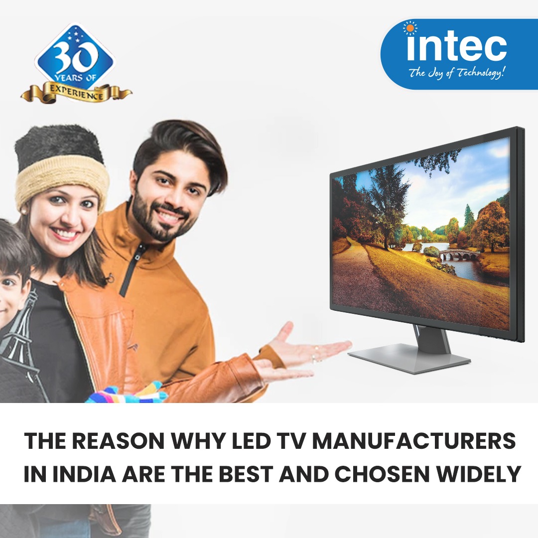 The Reason why LED TV manufacturers in India are the best and chosen widely