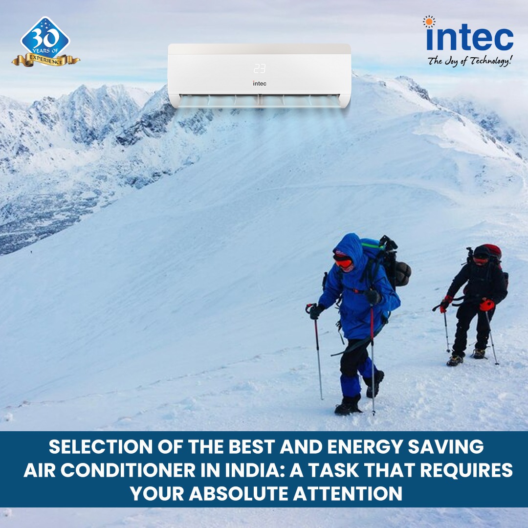 Selection of the Best and Energy Saving air conditioner in India: A Task That Requires Your Absolute Attention