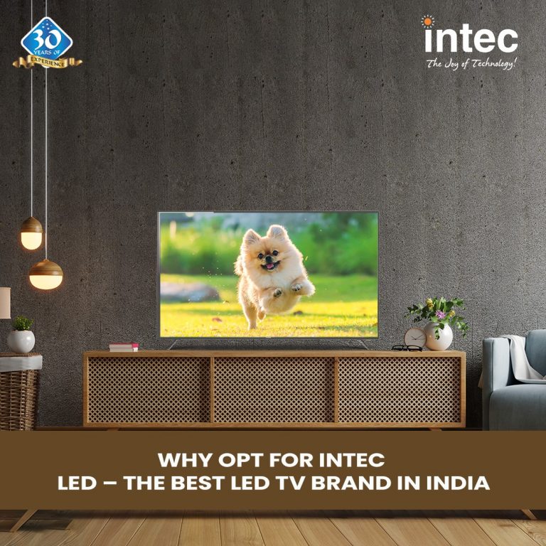 Why Opt For Intec LED The Best LED TV Brand in India