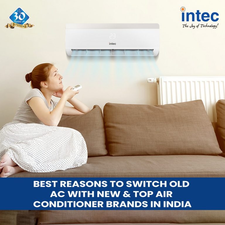 Best Reasons to Switch Old AC with New & Top Air Conditioner Brands In India
